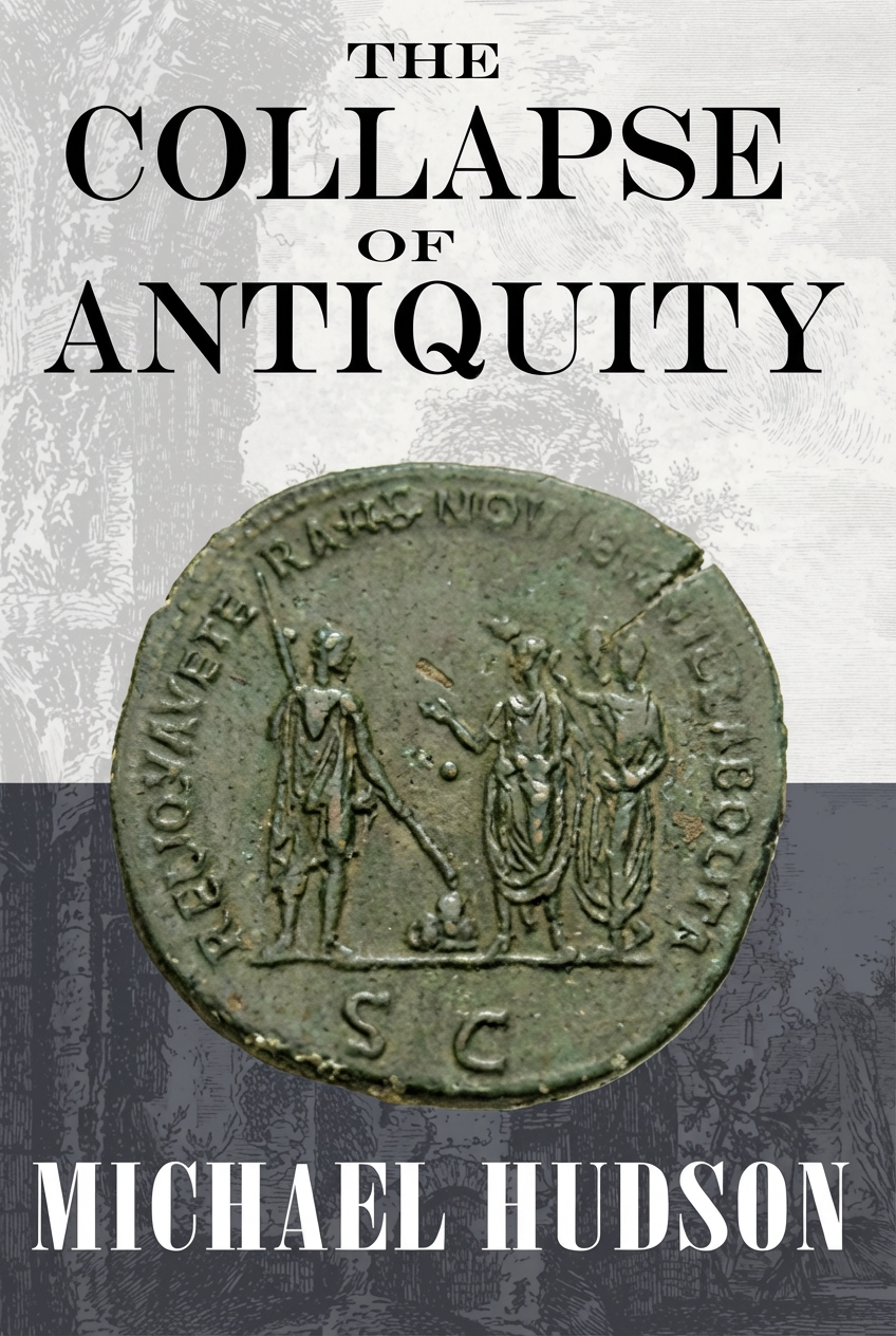 Le dernier livre de Michael HUDSON&nbsp;: L’Effondrement de l’Antiquité.